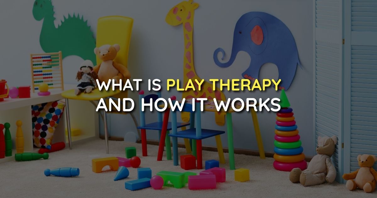 What Is Play Therapy and How It Works